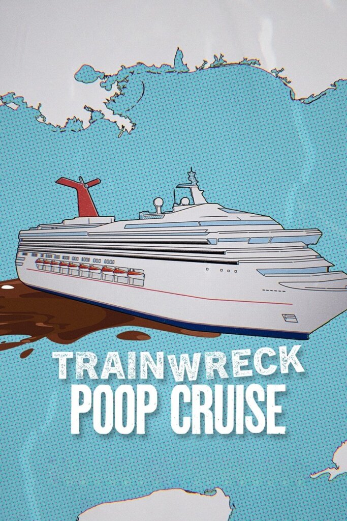 Trainwreck: Poop Cruise (2025) อภิมหาวายป่วง: เรือสำราญอุนจิ