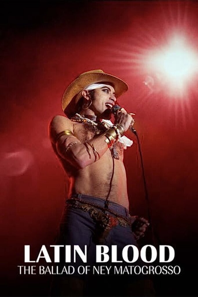 Latin Blood – The Ballad of Ney Matogrosso (2025) เพลงชีวิตเนย์ มาโตกรอสโซ